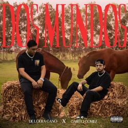 Dos Mundos (feat. De Loera Cano)