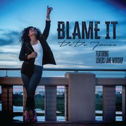 Blame It (feat. Lovers Lane Worship)