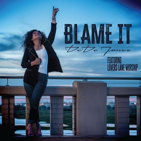 Blame It (feat. Lovers Lane Worship)