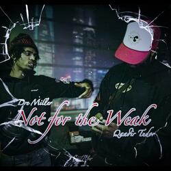 Not for the Weak (feat. Dre Miller)