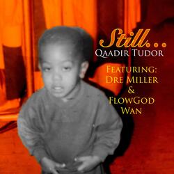 Still... (feat. Dre Miller & FlowGod Wan)