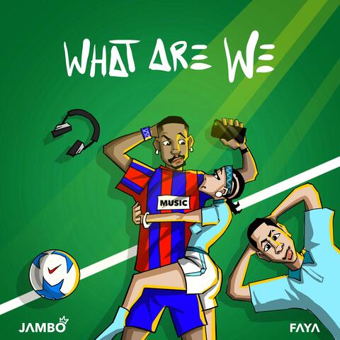 What are we (feat. Faya)