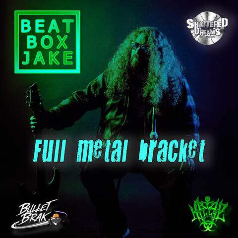 Full Metal Bracket (feat. Bullet Brak & Bio Killaz)