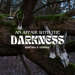 An Affair with the Darkness (feat. Verniss)