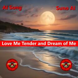 Love Me Tender and Dream of Me