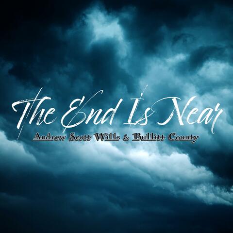 The End Is Near