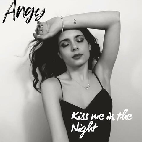 Kiss me in the night