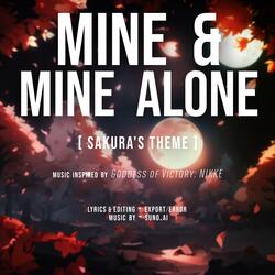 MINE & MINE ALONE (Sakura's Theme)