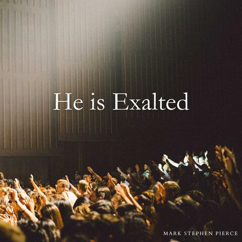 He is Exalted