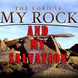 My Rock and My Salvation