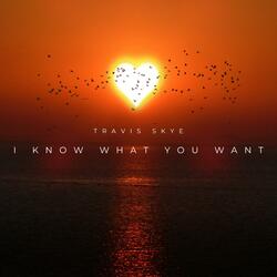 I Know What You Want