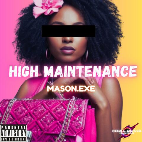 High Maintenance