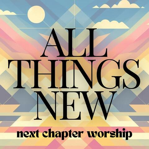 All Things New