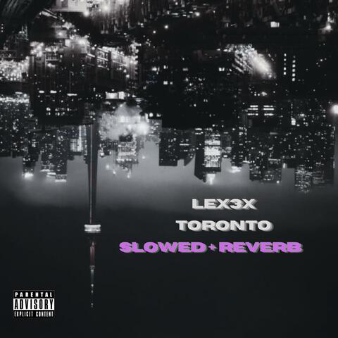Toronto (Slowed + Reverb)