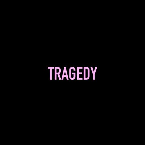 Tragedyy