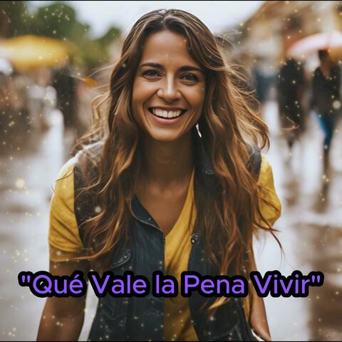 Que vale la pena vivir (sé feliz)