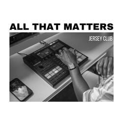 All That Matters