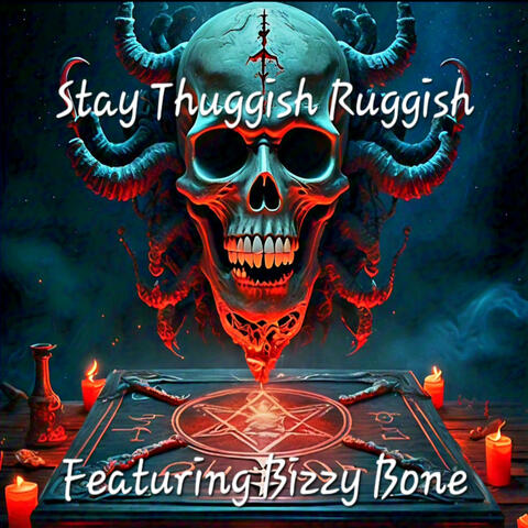 Stay Thuggish Ruggish (feat. Bizzy Bone)