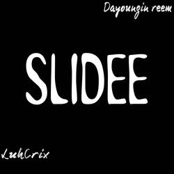 Slidee (feat. LuhCrix)