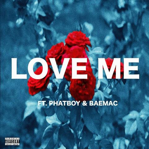 Love Me (feat. Phatboy & Baemac)