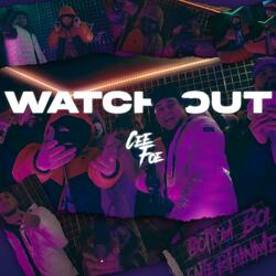 Watch Out (feat. Phatboyy)