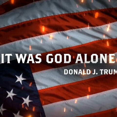 It was God Alone