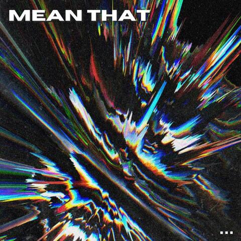 Mean That