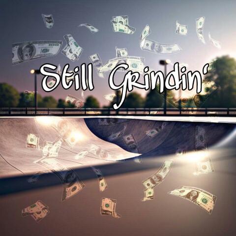 Still Grindin'