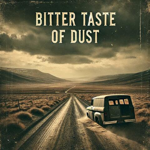 Bitter Taste of Dust