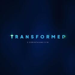 Transformed