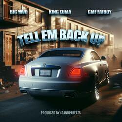 Tell Em Back Up (feat. Big Yavo & GMF Fatboy)