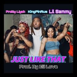 Just Like That (feat. Sammy & Pretty Liyah)