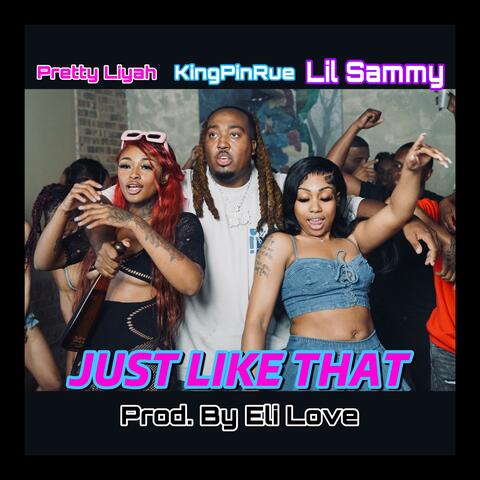 Just Like That (feat Sammy & Pretty Liyah)