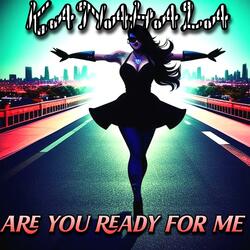 Are You Ready For Me