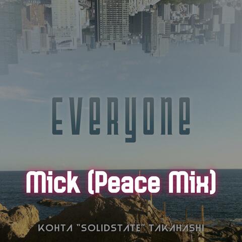 Mick (Peace Mix)