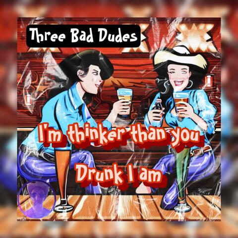 I'm Thinker Than You Drunk I am