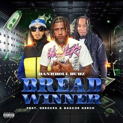 Bread Winner (feat. Geezuss & Bascoe Geech)
