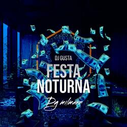 Festa Noturna (feat. DJ Gusta)