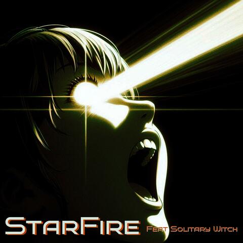 StarFire (feat. Solitary Witch)