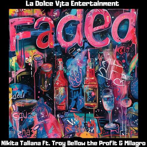 Faded (feat. Troy Bellow the Profit & Milagro)