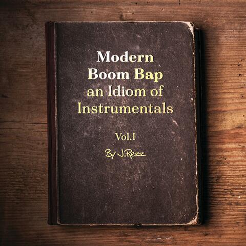 Modern Boom Bap an Idiom of Instrumentals Vol.I