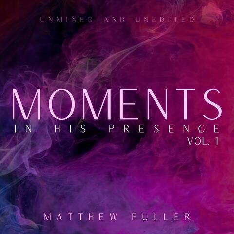 Moments In His Presence, Vol. 1