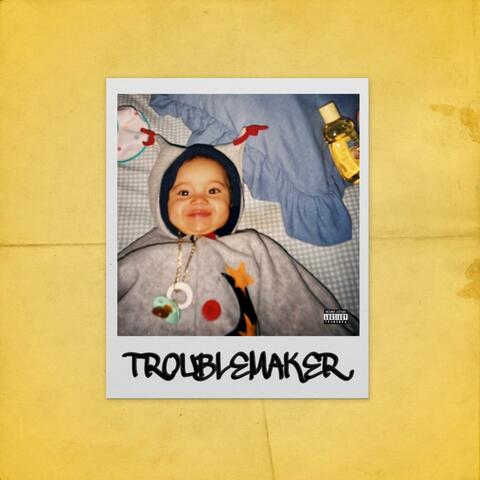 TROUBLEMAKER