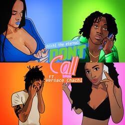 Don't Call (feat. Versace Chachi)