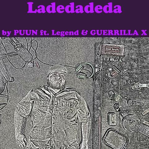 Ladedadeda (feat. Legend & Guerrilla X)