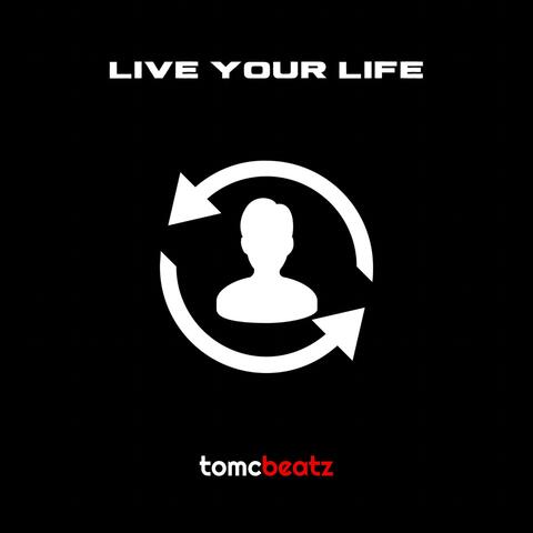 Live Your Life