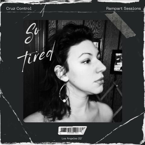 SO TIRED (RAMPART SESSIONS)
