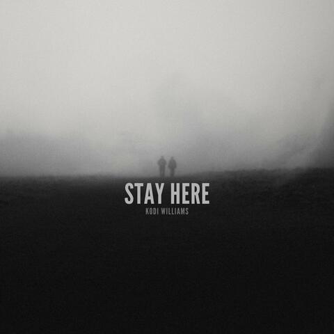 Stay Here