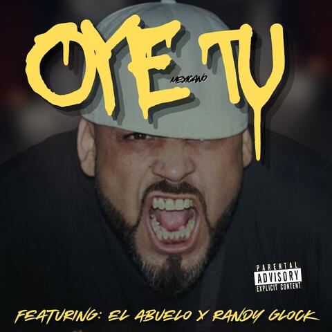 OYE TU (feat. El Abuelo & Randy Glock)