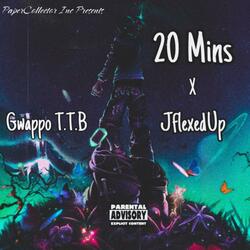 20 Mins (feat. JFlexedUp)